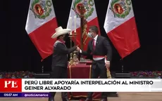 Perú Libre apoyaría eventual interpelación a ministro Alvarado - Noticias de pedro castillo