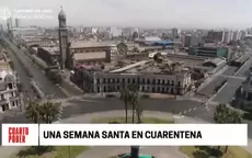 El Perú vivió una Semana Santa distinta debido a la cuarentena - Noticias de semana-representacion