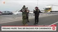 Peruano murió tras ser baleado por carabineros chilenos
