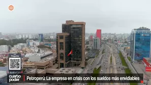 Pese a recibir más de 5 mil millones de dólares del Estado, Petroperú sigue generando pérdidas y mantiene una planilla de 2600 trabajadores. Video: Cuarto Poder