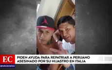 Piden ayuda para repatriar a peruano asesinado por su hijastro en Italia - Noticias de policia-nacional-peru