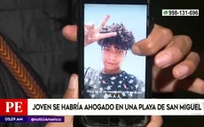 Piden investigar desaparición de joven en playa de San Miguel - Noticias de miguel-romero