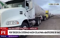 Pisco: Decenas de camiones cisterna esperan por tercer día consecutivo ser abastecidos con GLP - Noticias de cisternas