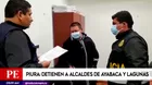 Piura: Alcaldes de Ayabaca y Lagunas son detenidos por presuntamente integrar una organización criminal