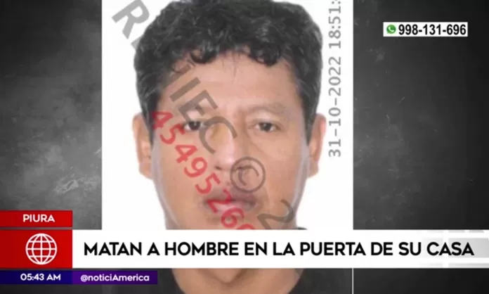 Piura: Asesinan a hombre en la puerta de su casa