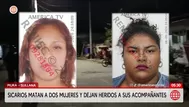 Piura: Ataque de sicarios deja dos muertas y dos heridos