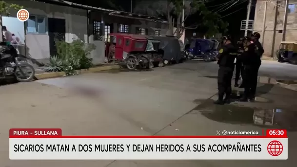Piura: Ataque de sicarios deja dos muertas y dos heridos en Sullana. Foto: América Noticias Piura: Ataque de sicarios deja dos muertas y dos heridos en Sullana. Foto: América Noticias