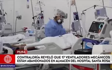 Piura: Contraloría reveló que 17 ventiladores mecánicos están abandonados en almacén del Hospital Santa Rosa - Noticias de almacen