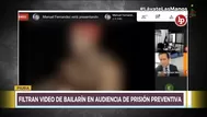 Piura: Filtran video de bailarín en audiencia virtual de prisión preventiva