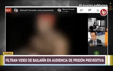 Piura: Filtran video de bailarín en audiencia virtual de prisión preventiva - Noticias de bailarinas