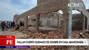 El cuerpo quemado de un hombre fue encontrado en una vivienda abandonada en Paita.