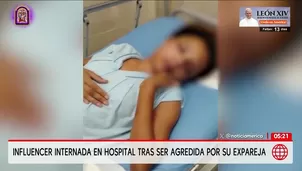 Influencer termina internada tras ser agredida por expareja en Piura. Foto y video: América Noticias