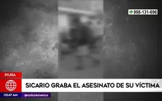 Piura: Sicario graba el asesinato de su víctima - Noticias de sicaria