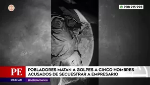 Pobladores matan a golpes a cinco hombres acusados de secuestrar a empresario en Áncash. Foto y video: América Noticias