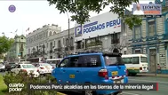 Podemos Perú: Alcaldías en las tierras de la minería ilegal