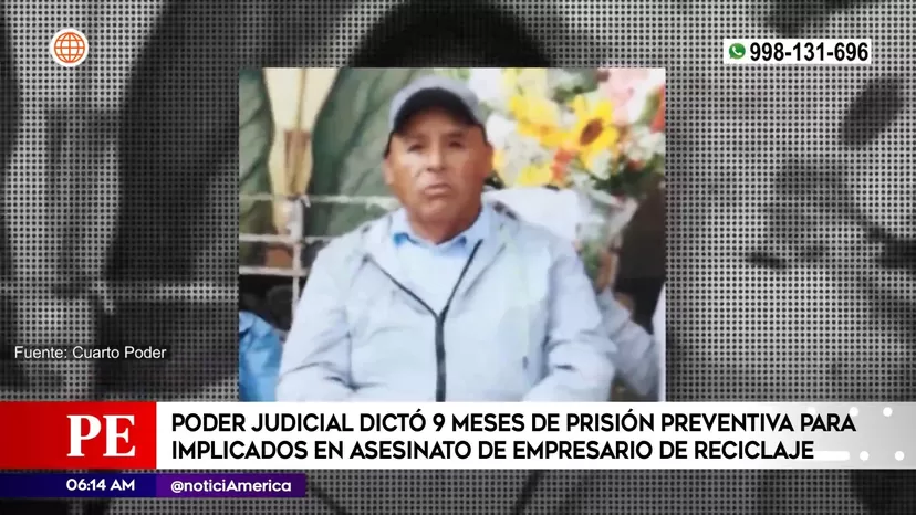 Poder Judicial dictó prisión preventiva para implicados en asesinato de empresario de reciclaje