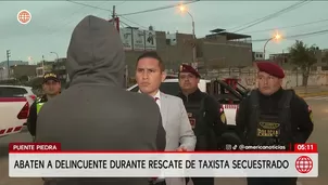 Policía abate a delincuente y rescata a taxista secuestrado en Puente Piedra. Foto y video: América Noticias