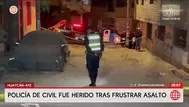 Policía de civil es herido tras asalto en Ate