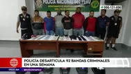 Policía desarticuló 92 bandas criminales en una semana