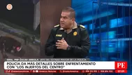 Policía detalló enfrentamiento con Los injertos del centro