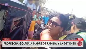 Policía detiene a profesora por agredir a madre de familia en Tumbes. Foto y video: América Noticias
