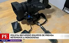 Policía recuperó equipos de prensa retenidos a periodistas - Noticias de ronderos