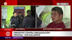 Operativo contra organización criminal Los Gallegos. Foto y video: América Noticias