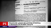 La PNP investiga a la hermana de GIlbert Violeta. Foto: América TV