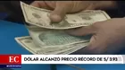 Dólar alcanzó precio récord de S/3.93 