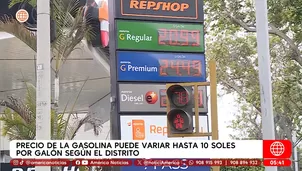 Precio de la gasolina puede variar hasta 10 soles por galón según el distrito. Foto y video: América Noticias