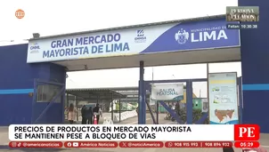 Precios se mantienen estables en mercado mayorista pese a bloqueos. Foto y video: América Noticias