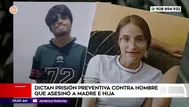 Prisión preventiva contra hombre que asesinó a madre e hija