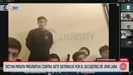 Prisión preventiva para siete investigados por caso de Jenss Lara