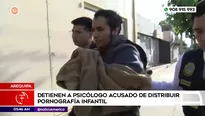 Psicólogo acusado de distribuir pornografía infantil en Arequipa. Foto y video: América Noticias