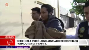 Psicólogo acusado de distribuir pornografía infantil en Arequipa. Foto y video: América Noticias