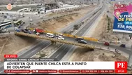 Puente Chilca: Advierten que estructura está a punto de colapsar