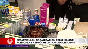 Banda criminal fabricaba medicina adulterada. Foto: América Noticias