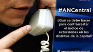 ¿Qué hacer para contrarrestar el índice de extorsiones?: estas son las respuestas a nuestra pregunta #ANCentral