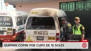 Queman combi por cobro de cupos en el Callao. Foto y video: América Noticias