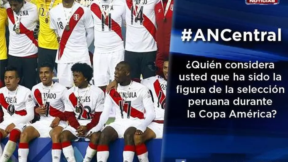 ¿Quién es la figura de la sección en la Copa América?: estas son las respuestas a nuestra pregunta #ANCentral