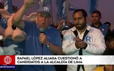 Rafael López Aliaga cuestionó a candidatos a la alcadía de Lima - Noticias de metro-lima