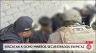 Rescatan a ocho mineros secuestrados tras enfrentamiento armado en Pataz