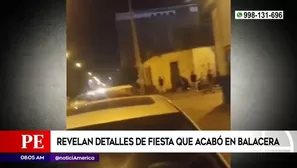 Revelan detalles de fiesta que acabó en balacera en La Victoria 