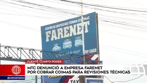 Trabajadores de Farenet cobraban coimas para dar certificados de inspección técnica. Foto: captura de TV