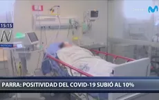 Rodrigo Parra: Positividad del COVID-19 subió al 10 %  - Noticias de tercera-ola