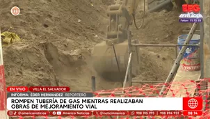 Rompen tubería de gas durante obras viales en Villa El Salvador. Foto y video: América Noticias