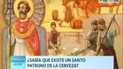 ¿Sabía usted que existe un santo patrono de la cerveza?