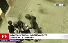 San Juan de Lurigancho: Asaltan y tocan indebidamente a pareja de jóvenes - Noticias de intento-asalto