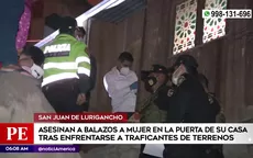 San Juan de Lurigancho: Asesinan a mujer que se enfrentó a traficantes de terrenos - Noticias de traficantes
