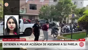 Capturan a mujer que asesinó a su pareja en San Juan de Lurigancho. Foto y video: América Noticias